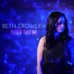 Please Take Me - Single by Beth Crowley album reviews, ratings, credits