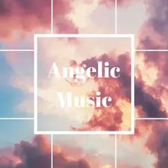 Angelic Music - Archangel Raphael Ascension & Prayer Soothing Songs by Spiritual Health Music Academy album reviews, ratings, credits