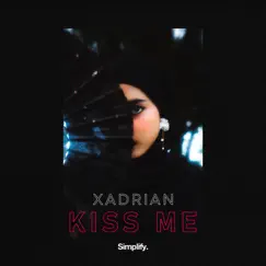 Kiss Me - Single by Xadrian album reviews, ratings, credits