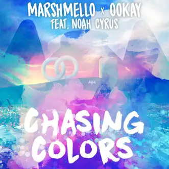 Chasing Colors (feat. Noah Cyrus) - Single by Marshmello & Ookay album download