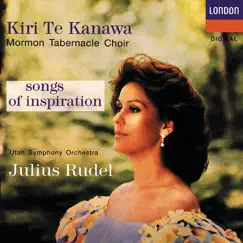 Songs of Inspiration by Dame Kiri Te Kanawa, Julius Rudel, Mormon Tabernacle Choir & Utah Symphony album reviews, ratings, credits
