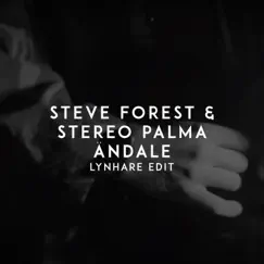Ándale (Lynhare Edit) - Single by Steve Forest & Stereo Palma album reviews, ratings, credits