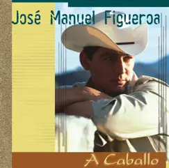 A Caballo by José Manuel Figueroa album reviews, ratings, credits