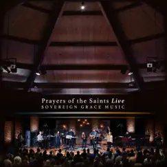 Prayers of the Saints (Live) by Sovereign Grace Music album reviews, ratings, credits