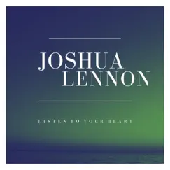 Listen to Your Heart - Single by Joshua Lennon album reviews, ratings, credits