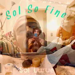 Sol So Fine - Single by Sol Larue album reviews, ratings, credits