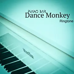Dance Monkey - Single by Piano bar album reviews, ratings, credits