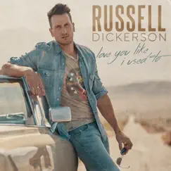 Love You Like I Used To - Single by Russell Dickerson album reviews, ratings, credits