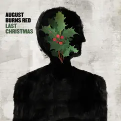 Last Christmas - Single by August Burns Red album reviews, ratings, credits