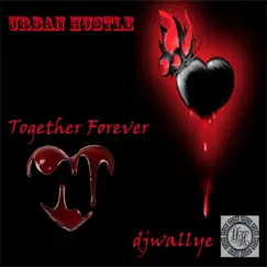 Together Forever - Single by URBAN HUSTLE album reviews, ratings, credits