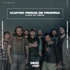Nunca en Tregua (Montevideo Music Sessions) - Single by Cuatro Pesos de Propina album reviews, ratings, credits