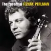 The Essential Itzhak Perlman album lyrics, reviews, download