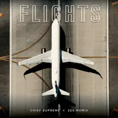 Flights (feat. Zes Nomis) - Single by Chief $upreme album reviews, ratings, credits