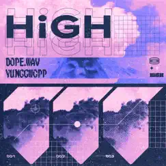 HIGH (feat. Yung gwopp) - Single by Dope.Wav album reviews, ratings, credits