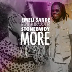 More of You - Single by Emeli Sandé, Stonebwoy & Nana Rogues album reviews, ratings, credits