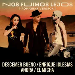 Nos Fuimos Lejos (feat. El Micha) [Romanian Version] Song Lyrics