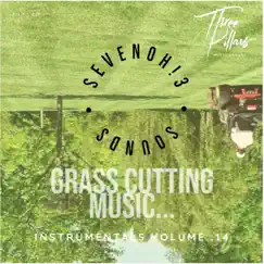 Grass Cutting Music ... Instrumentals, Vol. 14 (Instrumental) by SevenOh!3 Sounds album reviews, ratings, credits