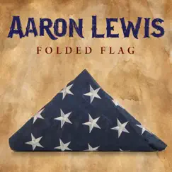 Folded Flag - Single by Aaron Lewis album reviews, ratings, credits