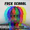 FuckSchool - Single album lyrics, reviews, download