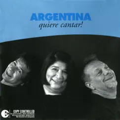 Argentina Quiere Cantar by Leon Gieco, Mercedes Sosa & Victor Heredia album reviews, ratings, credits