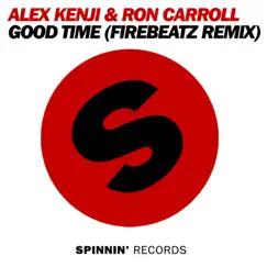 Good Time (Firebeatz Remix) - Single by Alex Kenji & Ron Carroll album reviews, ratings, credits