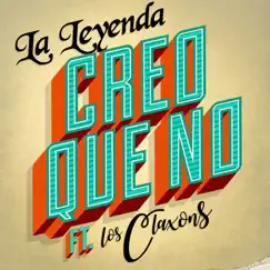 Creo Que No (feat. Los Claxons) - Single by La Leyenda album reviews, ratings, credits