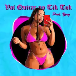 Vai Quicar no Tik Tok - Single by Yan Lovebeat album reviews, ratings, credits