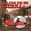 Lejos de Mi Tierra album lyrics, reviews, download
