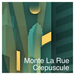 Crepuscule - Single by Monte la Rue album reviews, ratings, credits