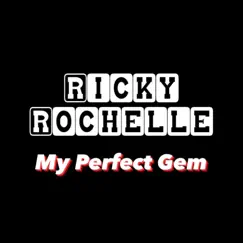 My Perfect Gem - Single by Ricky Rochelle album reviews, ratings, credits