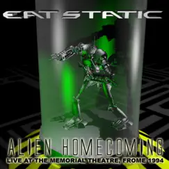 Alien Homecoming (Live in Frome 1994) by Eat Static album reviews, ratings, credits