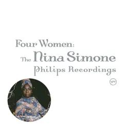 Four Women: The Nina Simone Philips Recordings by Nina Simone album reviews, ratings, credits