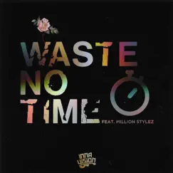 Waste No Time Song Lyrics