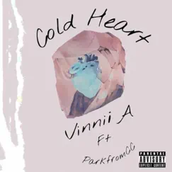 Cold Heart (feat. ParkfromCC) - Single by Vinnii A album reviews, ratings, credits