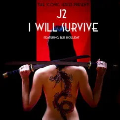 I Will Survive (feat. Blu Holliday) - Single by J2 album reviews, ratings, credits