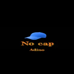 No Cap - Single by Adino album reviews, ratings, credits