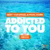 Addicted to You (feat. Nicco) [Remixes] - EP album lyrics, reviews, download