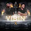 Vibin' (feat. Young Hadez) - Single album lyrics, reviews, download