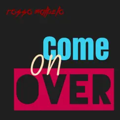Come On Over - Single by Rosso Malpelo album reviews, ratings, credits