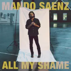 All My Shame by Mando Saenz album reviews, ratings, credits