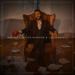 Vicios (feat. Los Daniels) - Single by Javier Miñano album reviews, ratings, credits