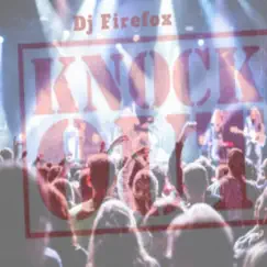 Knock Out !!! - Single by DJ Firefox album reviews, ratings, credits