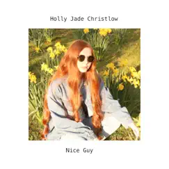 Nice Guy - Single by Holly Jade Christlow album reviews, ratings, credits