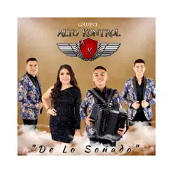 De Lo Soñado by Grupo Alto Kontrol album reviews, ratings, credits
