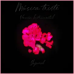 Música triste (Versión instrumental) - Single by Yajaziel album reviews, ratings, credits
