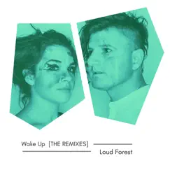 Wake Up (The Remixes) - Single by Loud Forest album reviews, ratings, credits