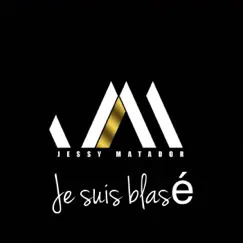 Je suis blasé - Single by Jessy Matador album reviews, ratings, credits