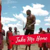 Take Me Home - Single album lyrics, reviews, download