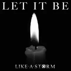 Let It Be - Single by Like a Storm album reviews, ratings, credits