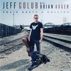 Train Keeps a Rolling (with Brian Auger) Song Lyrics